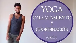 Calentamiento para Yoga | Coordinación | 15 min