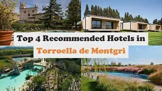 Top 4 Recommended Hotels In Torroella de Montgri | Top 4 Best 4 Star Hotels In Torroella de Montgri