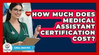 How Much Does Medical Assistant Certification Cost? | Clinical Career Path