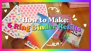 How to Make 6 Ring Binder Refills 🌈🗒