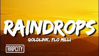 GoldLink - Raindrops (Lyrics) ft. Flo Milli
