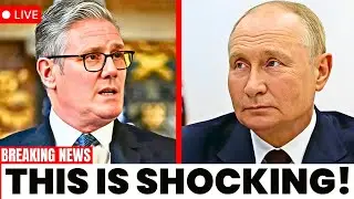 Keir Starmer Sends BRUTAL Message to Vladimir Putin LEAVES Europe in TOTAL SHOCK!