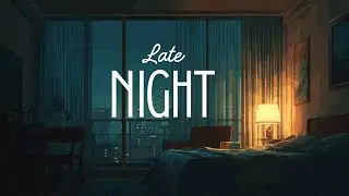 Alone at Night 🌙 Chill Lo-Fi Beats for Sleep, Quiet Thoughts & Relaxation