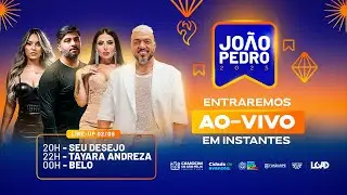 FESTA DE JOÃO PEDRO 2025 - AO VIVO