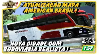 ATUALIZAÇÃO MAPA AMERICAN BRASIL COM NOVA CIDADE E RODOVIÁRIA REALISTA | VERSÃO 17.79 | ETS2 - 1.57