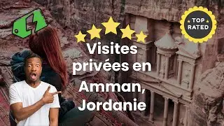Visites privées en Amman, Jordanie