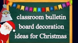 20 bulletin board decoration ideas for christmas,christmas bulletin board decoration idea for school