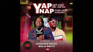 YAP BW&Egrave; SIWO B&Egrave;L ANF&Ograve;M NAP PASE GR&Egrave;S KAKAWO - REFLEX & MALIA BEATZ  - RAB&Ograve;DAY 2025