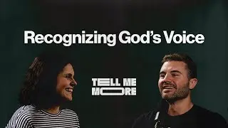 Recognizing God's Voice | Tell Me More