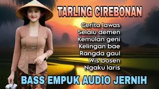 TARLING CIREBONAN - BASS EMPUK AUDIO JERNIH 