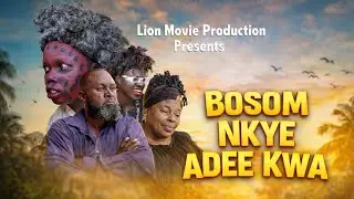 BOSOM NKYE ADEE KWA PART 2 FT. UNCLE FII, BABA LION, MR. KUNTOR