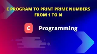 C Program to Print Prime Numbers From 1 to N
