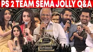 Part 3 ல பாத்துக்கலாம் ! PS Team Sema Jolly & Fun Interaction | PS 2 Press Meet | PS 2 Chola Tour