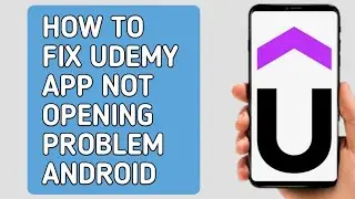 How to fix Udemy App not opening problem (Android) 2023