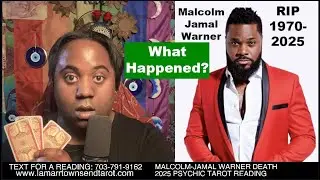 MALCOLM-JAMAL WARNER DEATH 2025 PSYCHIC TAROT READING | MURDER, CAUSE OF DEATH, FOUL PLAY, COSBY