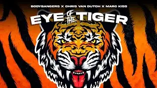Bodybangers x Chris van Dutch x Marc Kiss - Eye Of The Tiger (Official Audio)