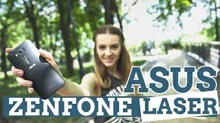 Asus ZenFone Laser: всегда в фокусе - обзор от Ники