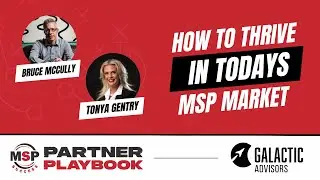 Partner Playbook With Tonya Gentry: Galactic&rsquo;s Bruce McCully Wants MSPs To Race To The Top