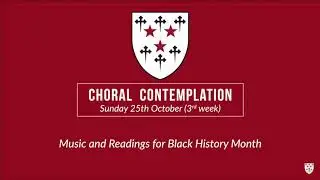 Choral Contemplation: 25th October - Music and Readings for Black History Month