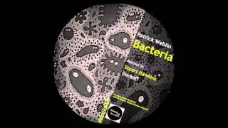 Patrick Weblin - Bacteria ( Stuart Hawkins Remix )