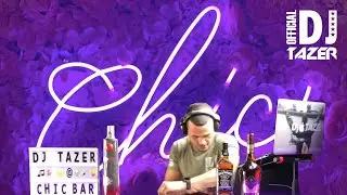 DJ Tazer @ Chic Bar