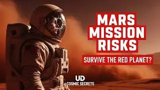 Mars Mission Risks | Can Humanity Survive the Red Planet | Cosmic Documentary 
