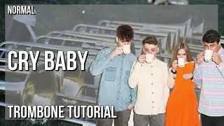 How to play Cry Baby by Clean Bandit & Anne Marie ft David Guetta on Trombone (Tutorial)