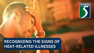 Recognizing the signs of heat-related illnesses