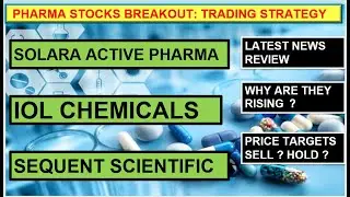 SEQUENT SCIENTIFIC SHARE LATEST NEWS IOL CHEMICALS LATEST NEWS SOLARA ACTIVE PHARMA SHARE NEWS TODAY
