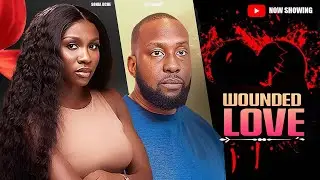 WOUNDED LOVE (Sonia Uche & Ray Emodi) - Latest Nigerian 2025 Nollywood Movie Full Movie