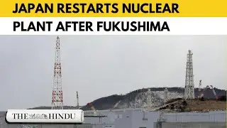 Japan restarts world&rsquo;s largest nuclear plant for first time since Fukushima