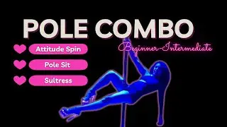 Beginner-Intermediate pole combo tutorial | attitude spin, pole sit, & sultress