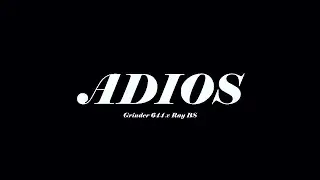 Grinder x Ray BS - Adios (Video Oficial)