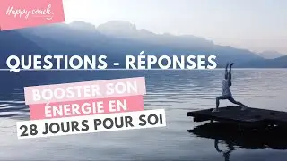 FAQ - BOOSTER SON &Eacute;NERGIE en 28 jours pour soi / Happy Coach