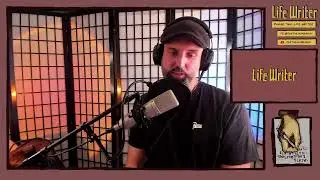 LIFE WRITER EPISODE 137 - Phase II: Anthony Heidweiller part 2