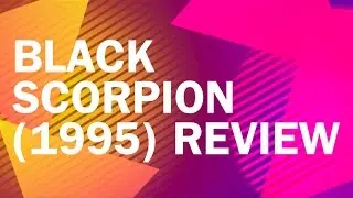Black Scorpion (1995) Review