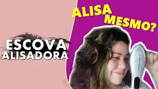 ESCOVA ALISADORA | GAMA | ALISA MESMO?