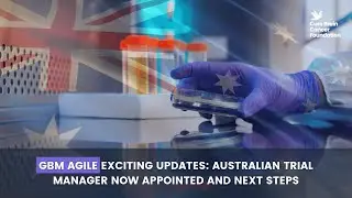 GBM AGILE Exciting Updates: Australian Trial Manager Now Appointed and Next Steps