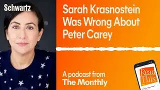 Read This: Sarah Krasnostein Was Wrong About Peter Carey