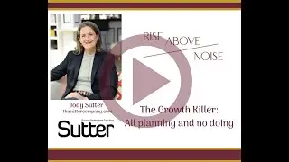 The Growth Killer: All Planning and No Doing  :: Jody Sutter