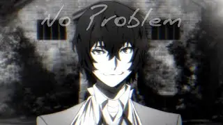 Bungo Stray Dogs [AMV] No Problem