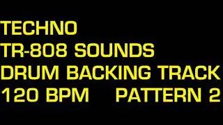 TECHNO BACKING DRUM TRACK TR-808 SOUNDS PATTERN 2 -120 BPM-