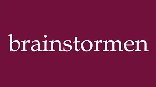 How to Pronounce ''brainstormen'' (brainstorm) Correctly in German