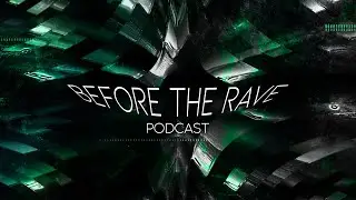 Before The Rave Podcast 033 - 98 RPM (Dj Set)
