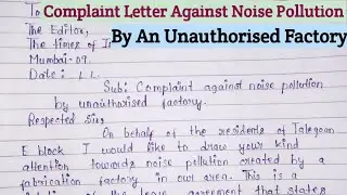 Complaint Letter Against Noise Pollution | Letter To Editor About Noise Pollution Created By Factory