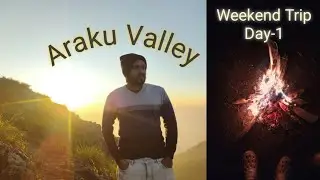 Araku Trip Day-1 (Kakinada-Araku) Series