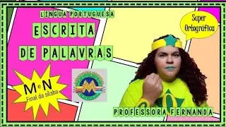 Escrita M e N no final da Sílaba - Profª Fernanda - Língua Portuguesa - Ortografia- M antes P e B