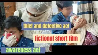 Part 2/Thief and detective act//awareness act/fictional short film//police se panga nahin lene ka 😏