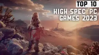 Top 10 Best High End PC Games With Realistic Graphics for PC and Consoles in 2023
