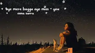 lo-fi song trending song buggu oye miss you #lovesong #newsong
